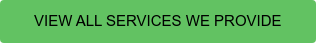 VIEW ALL SERVICES WE PROVIDE